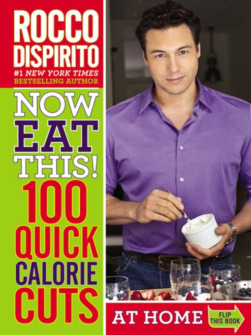 Title details for Now Eat This! Quick Calorie Solutions by Rocco DiSpirito - Available